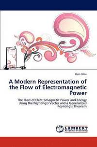 bokomslag A Modern Representation of the Flow of Electromagnetic Power