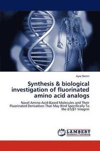 bokomslag Synthesis & biological investigation of fluorinated amino acid analogs