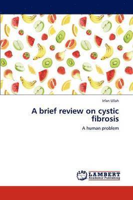 A brief review on cystic fibrosis 1