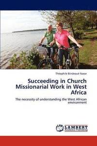 bokomslag Succeeding in Church Missionarial Work in West Africa