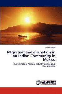 bokomslag Migration and alienation in an Indian Community in Mexico