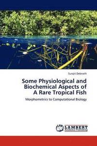 bokomslag Some Physiological and Biochemical Aspects of a Rare Tropical Fish