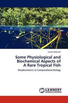 Some Physiological and Biochemical Aspects of a Rare Tropical Fish 1