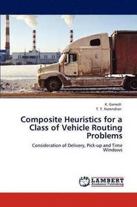 bokomslag Composite Heuristics for a Class of Vehicle Routing Problems