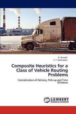 Composite Heuristics for a Class of Vehicle Routing Problems 1