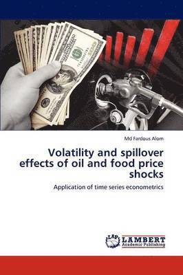 Volatility and spillover effects of oil and food price shocks 1