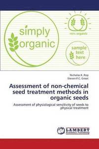 bokomslag Assessment of Non-Chemical Seed Treatment Methods in Organic Seeds