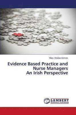 Evidence Based Practice and Nurse Managers An Irish Perspective 1