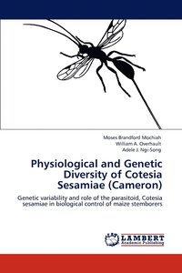 bokomslag Physiological and Genetic Diversity of Cotesia Sesamiae (Cameron)