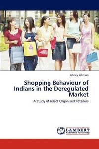 bokomslag Shopping Behaviour of Indians in the Deregulated Market