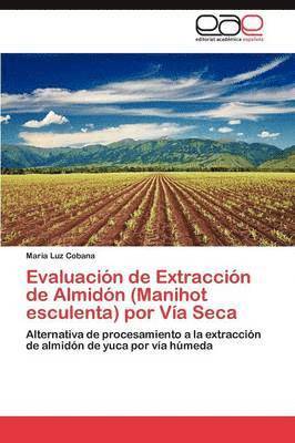 Evaluacion de Extraccion de Almidon (Manihot Esculenta) Por Via Seca 1