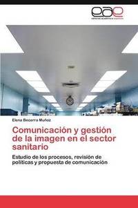 bokomslag Comunicacion y Gestion de La Imagen En El Sector Sanitario