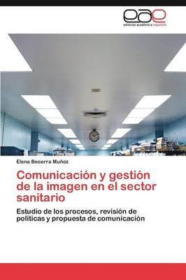 bokomslag Comunicacion y Gestion de La Imagen En El Sector Sanitario