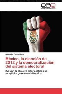 bokomslag Mexico, La Eleccion de 2012 y La Democratizacion del Sistema Electoral