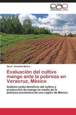 Evaluacin del cultivo mango ante la pobreza en Veracruz, Mxico 1