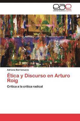 Etica y Discurso En Arturo Roig 1