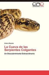 bokomslag La Cueva de Las Serpientes Colgantes
