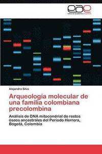 bokomslag Arqueologa molecular de una familia colombiana precolombina