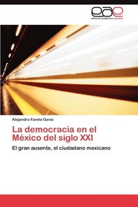 bokomslag La democracia en el Mxico del siglo XXI