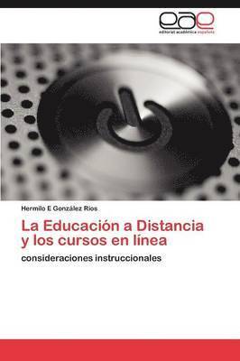 bokomslag La Educacin a Distancia y los cursos en lnea