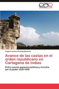 bokomslag Avance de las castas en el orden republicano en Cartagena de Indias