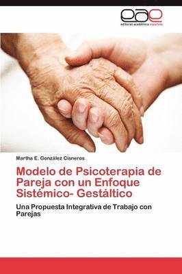 bokomslag Modelo de Psicoterapia de Pareja con un Enfoque Sistmico- Gestltico