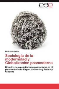 bokomslag Sociologa de la modernidad y Globalizacin posmoderna