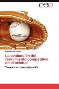 bokomslag La Evaluacion del Rendimiento Competitivo En El Beisbol