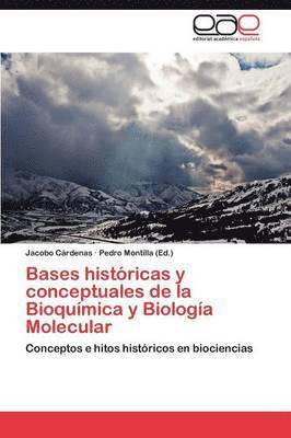 Bases Historicas y Conceptuales de La Bioquimica y Biologia Molecular 1