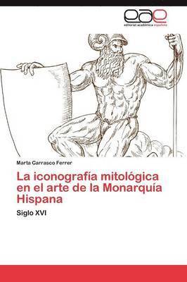 La iconografa mitolgica en el arte de la Monarqua Hispana 1