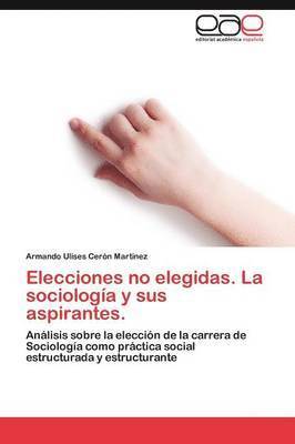 Elecciones no elegidas. La sociologa y sus aspirantes. 1