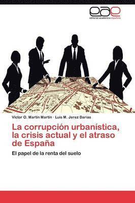 La corrupcin urbanstica, la crisis actual y el atraso de Espaa 1