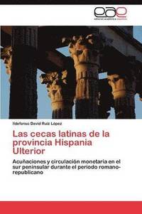 bokomslag Las cecas latinas de la provincia Hispania Ulterior