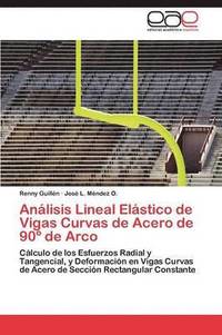 bokomslag Anlisis Lineal Elstico de Vigas Curvas de Acero de 90 de Arco