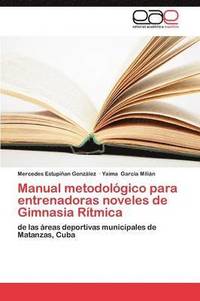 bokomslag Manual Metodologico Para Entrenadoras Noveles de Gimnasia Ritmica