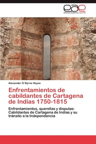 bokomslag Enfrentamientos de cabildantes de Cartagena de Indias 1750-1815