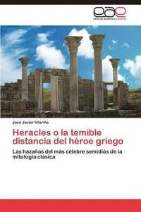 bokomslag Heracles O La Temible Distancia del Heroe Griego