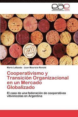 Cooperativismo y Transicion Organizacional En Un Mercado Globalizado 1