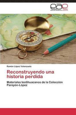 Reconstruyendo Una Historia Perdida 1