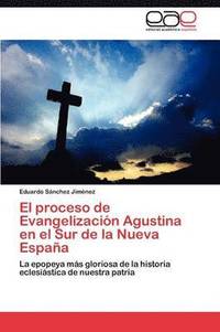 bokomslag El proceso de Evangelizacin Agustina en el Sur de la Nueva Espaa
