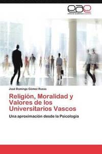 bokomslag Religin, Moralidad y Valores de los Universitarios Vascos