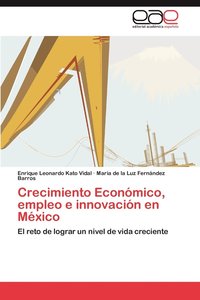 bokomslag Crecimiento Econmico, empleo e innovacin en Mxico