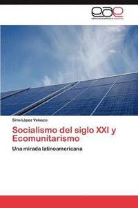 bokomslag Socialismo del siglo XXI y Ecomunitarismo