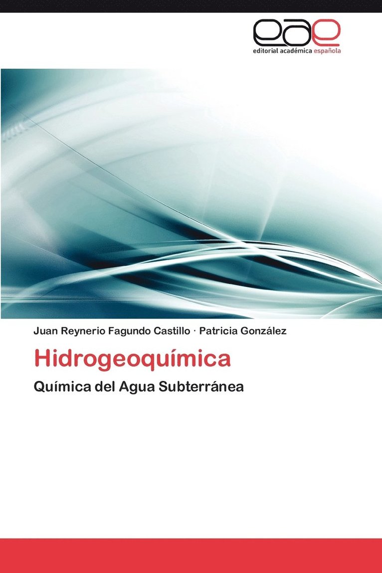 Fagundo Castillo Juan Reynerio, González Patricia, Juan Reynerio Fagundo Castillo, Patricia González - Hidrogeoquímica, Häftad