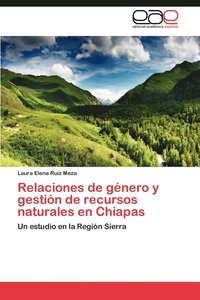 bokomslag Relaciones de gnero y gestin de recursos naturales en Chiapas