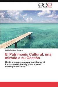 bokomslag El Patrimonio Cultural, Una Mirada a Su Gestion