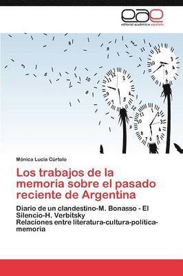 bokomslag Los trabajos de la memoria sobre el pasado reciente de Argentina