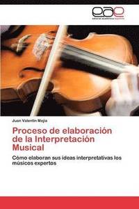bokomslag Proceso de elaboracin de la Interpretacin Musical