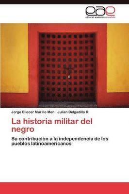 bokomslag La historia militar del negro