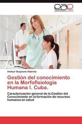 Gestion del Conocimiento En La Morfofisiologia Humana I. Cuba. 1